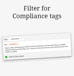 Financial Advisors, quickly answer compliance questions using tags and our filters